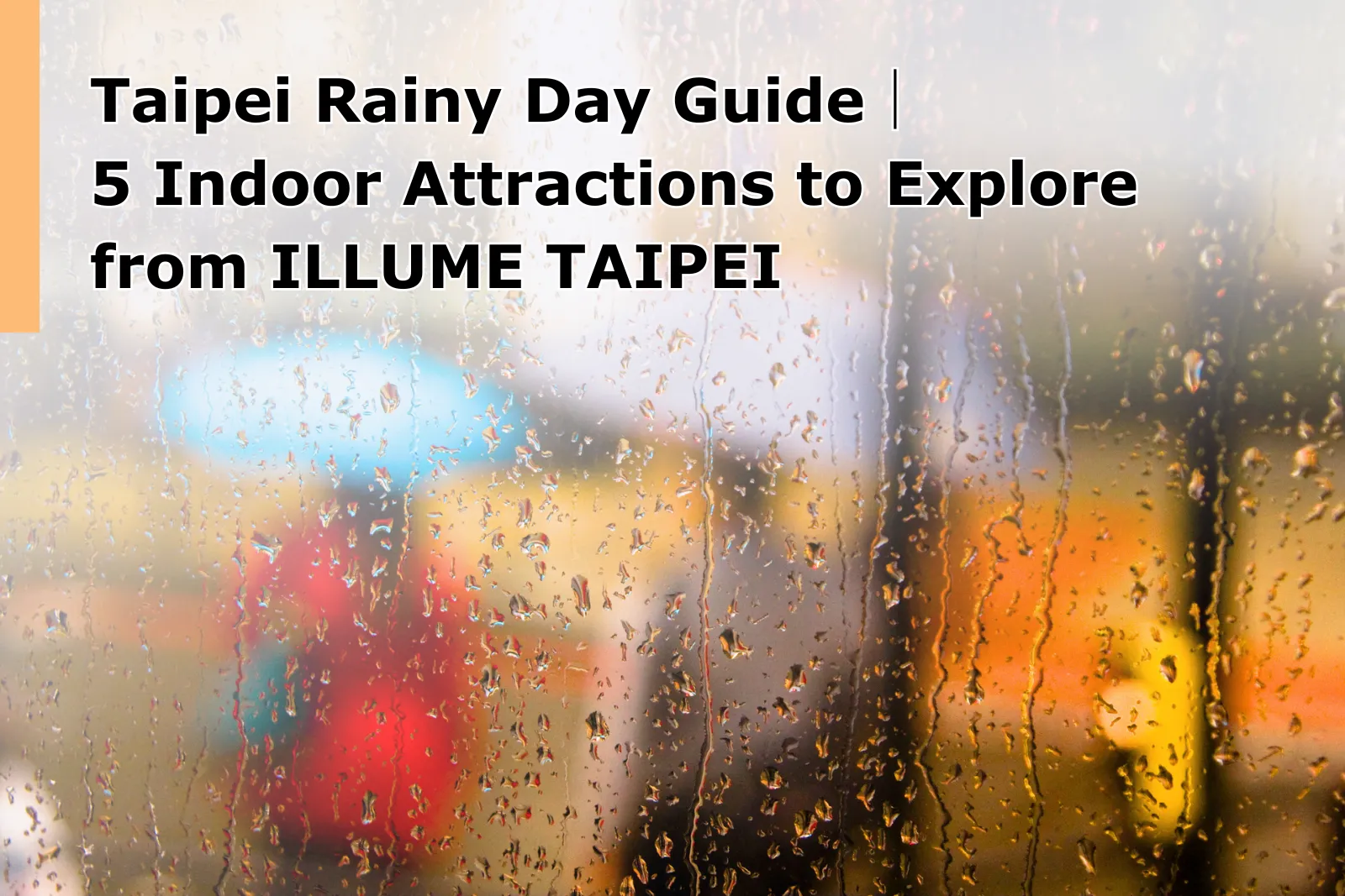 Taipei Rainy Day Itinerary Guide｜5 Indoor Attractions to Explore from ILLUME TAIPEI