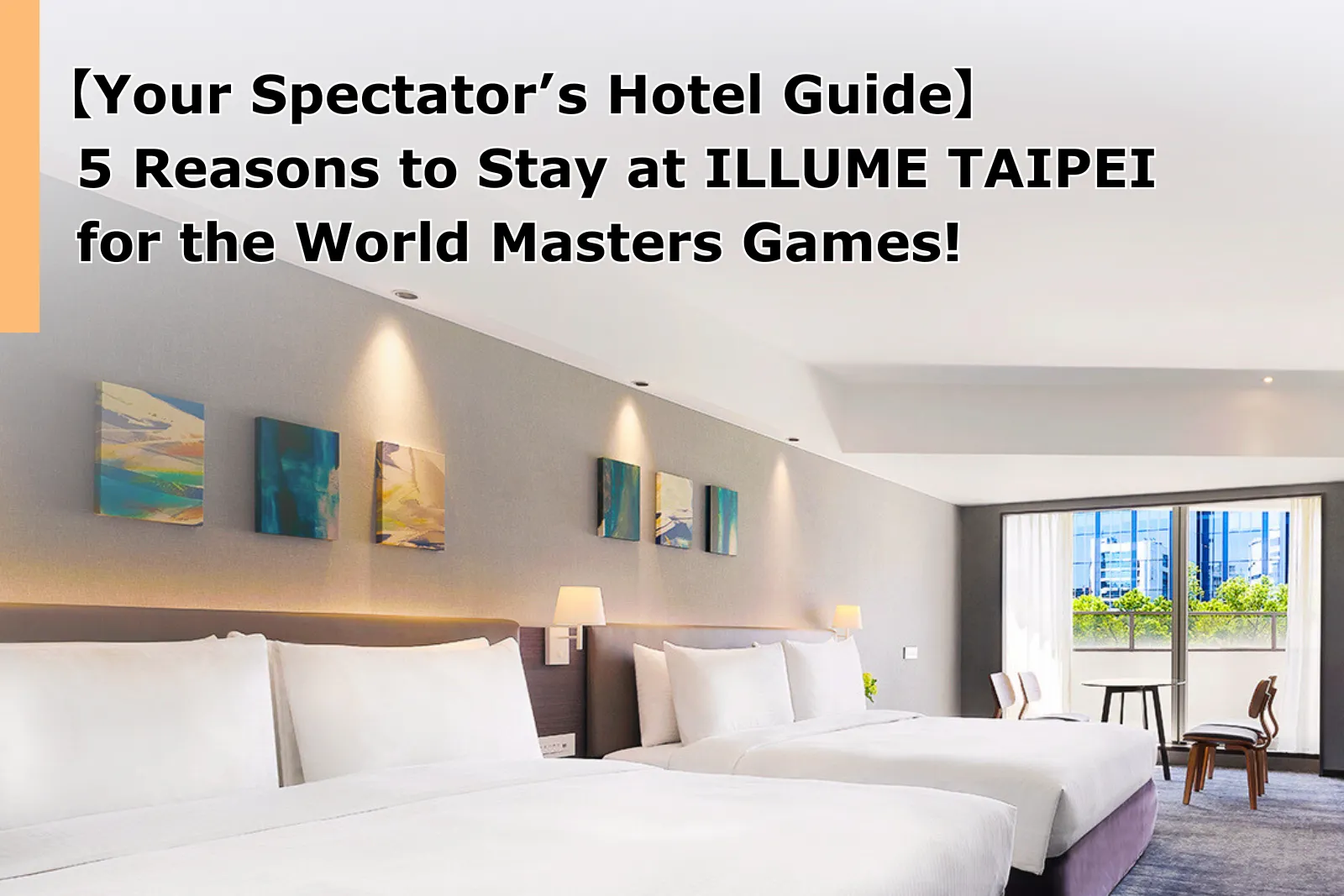 【Your Spectator’s Hotel Guide】5 Reasons to Stay at ILLUME TAIPEI for the World Masters Games!